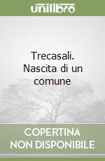 Trecasali. Nascita di un comune