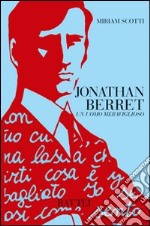 Jonathan Berret. Un uomo meraviglioso libro