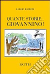 Quante storie... Giovannino! libro