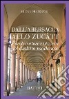 Dall'abersacca allo zucatt. Parole curiose e bizzarre del dialetto modenese libro