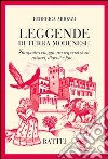 Leggende di terra modenese. Simpatico viaggio tra superstizioni, misteri, diavoli e fate... libro