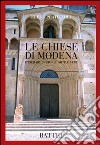 Le chiese di Modena. Itinerari di storia arte e fede libro