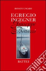 Egregio ingegner Giuseppe Bottazzi libro