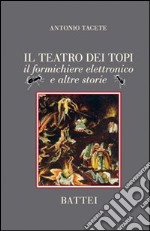 Il teatro dei topi. Il formichiere elettronico e altre storie