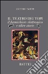 Il teatro dei topi. Il formichiere elettronico e altre storie libro