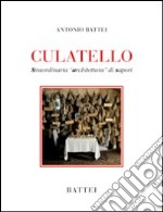 Culatello. Straordinaria «architettura» di sapori libro