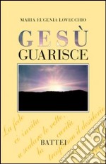 Gesù guarisce