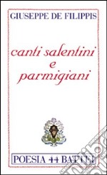 Canti salentini e parmigiani libro