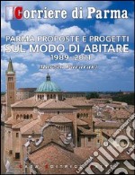 Parma proposte e progetti sul modo di abitare (1989-2011) libro