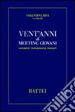 Vent'anni di meeting giovani. Documenti, testimonianze, propositi libro