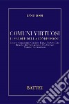 Comuni virtuosi. Il valore della condivisione Busseto, Collecchio, Colorno, Felino, Foornovo Taro, Mezzani, Montechiarugolo, San Secondo, Sorbolo, Traversetolo libro