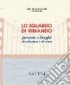 Lo sguardo di rimando. Persone e luoghi di relazioni e di senso libro