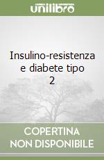 Insulino-resistenza e diabete tipo 2 libro