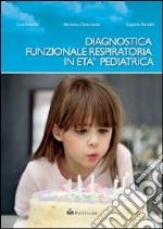 Diagnostica funzionale respiratoria in età pediatrica libro