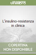 L'insulino-resistenza in clinica libro