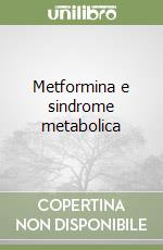 Metformina e sindrome metabolica libro