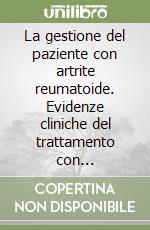 La gestione del paziente con artrite reumatoide. Evidenze cliniche del trattamento con metotrexato