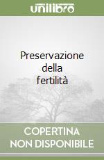 Preservazione della fertilità libro