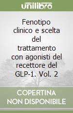 Fenotipo clinico e scelta del trattamento con agonisti del recettore del GLP-1. Vol. 2 libro