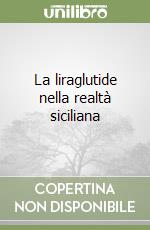 La liraglutide nella realtà siciliana  libro