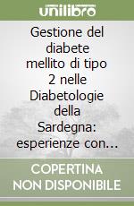 Gestione del diabete mellito di tipo 2 nelle Diabetologie della Sardegna: esperienze con liraglutide 