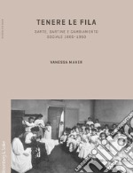 Tenere le fila. Sarte, sartine e cambiamento sociale 1860-1960