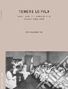 Tenere le fila. Sarte, sartine e cambiamento sociale 1860-1960 libro