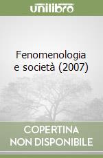 Fenomenologia e società (2007) (1) libro