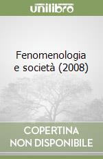 Fenomenologia e società (2008) (1) libro