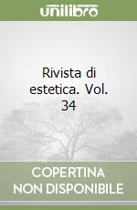 Rivista di estetica. Vol. 34 libro