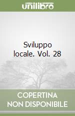 Sviluppo locale. Vol. 28 libro