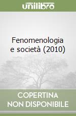 Fenomenologia e società (2010) (2) libro