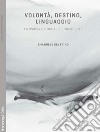 Volontà, destino, linguaggio. Filosofia e storia dell'Occidente libro