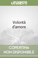 Volontà d'amore libro