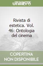 Rivista di estetica. Vol. 46: Ontologia del cinema libro