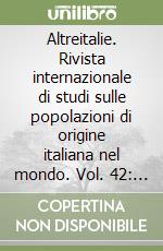 Altreitalie. Rivista internazionale di studi sulle popolazioni di origine italiana nel mondo. Vol. 42: Gli italiani e l'Africa tra colonialismo e migrazioni libro