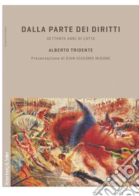 Dalla parte dei diritti. Settanta anni di lotta
