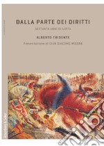 Dalla parte dei diritti. Settanta anni di lotta libro