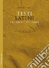 Testi latini arcaici e volgari con commento glottologico libro