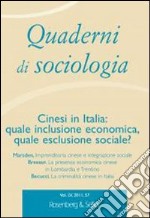 Quaderni di sociologia. Vol. 57: Cinesi in Italia: quale inclusione economica, quale esclusione sociale? libro