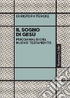 Il sogno di Gesù. Psicoanalisi del Nuovo Testamento libro di Türcke Christoph