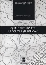 Quale futuro per la scuola (pubblica)? libro