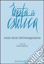 Rivista di estetica (2013). Vol. 53: Nuove teorie dell'immaginazione libro