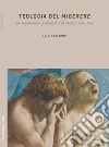 Teologia del «Miserere». Da Savonarola al «Beneficio di Cristo» 1492-1543 libro