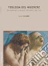 Teologia del «Miserere». Da Savonarola al «Beneficio di Cristo» 1492-1543 libro di Lazzerini Luigi