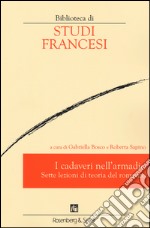 I cadaveri nell'armadio. Sette lezioni di teoria del romanzo libro