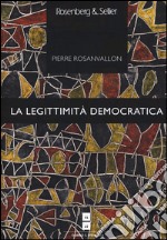 La legittimità democratica. Imparzialità, riflessività, prossimità