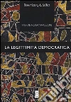 La legittimità democratica. Imparzialità, riflessività, prossimità libro