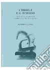 L'uguale e il diverso. Come le diseguaglianze deprimono il capitale sociale libro di Gucciardo Gaetano