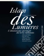 Islam des Lumières. L'illuminismo spirituale del terzo millennio libro